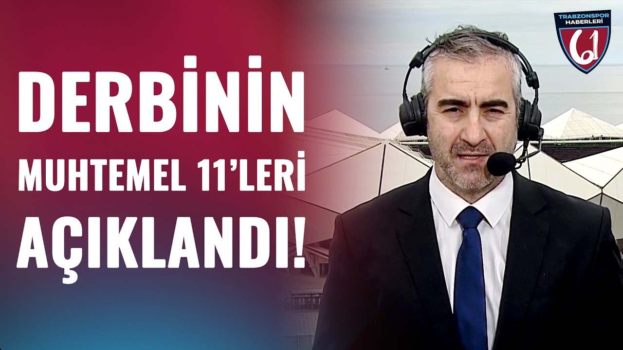 SICAK GELİŞME! Trabzonspor - Fenerbahçe Derbisinin Muhtemel 11'leri Açıklandı!