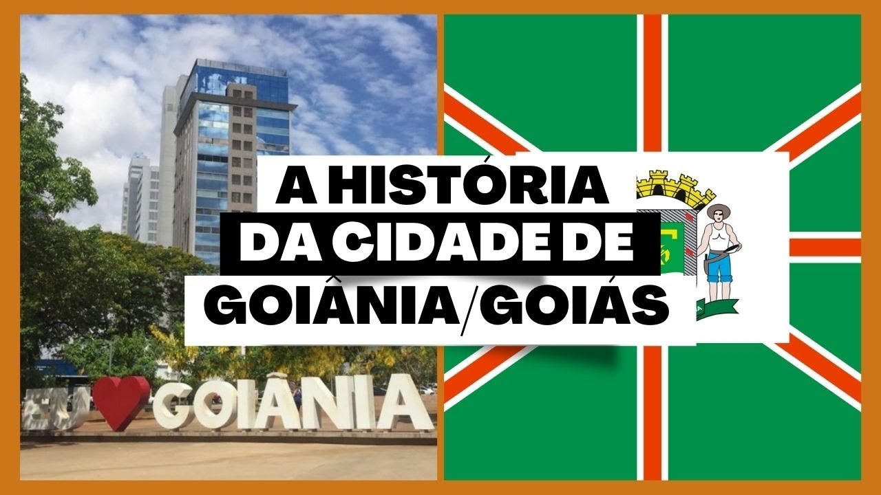 A história da cidade de Goiânia/Goiás 