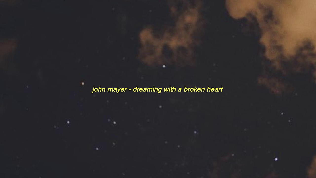 john mayer - dreaming with a broken heart (slowed to perfection + reverb)
