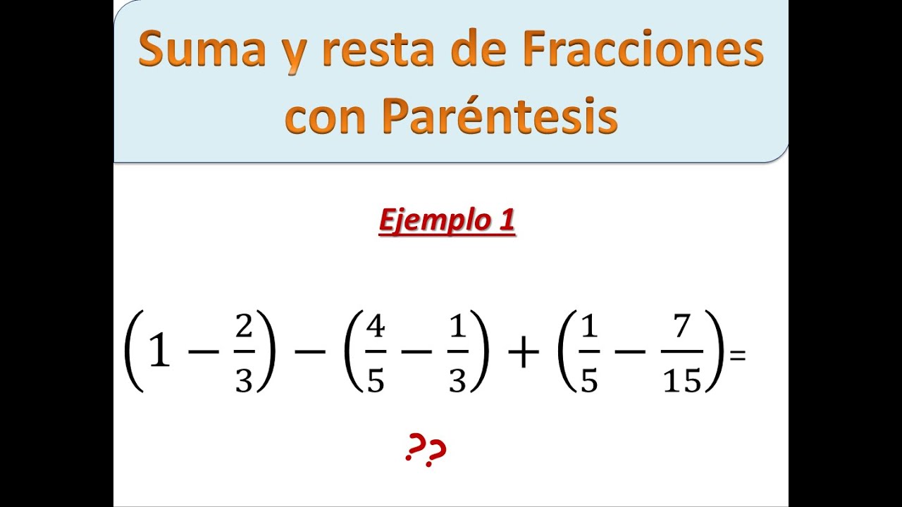 Ejercicio de Suma Y Resta de Fracciones Con Paréntesis | EJEMPLO 1