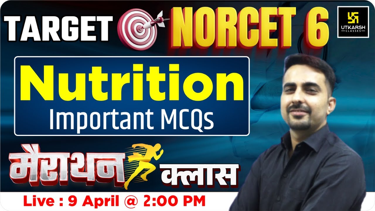 NORCET 6 Maha Marathon Class | Complete Nutrition | NORCET 06 Marathon | By Mukesh Sir