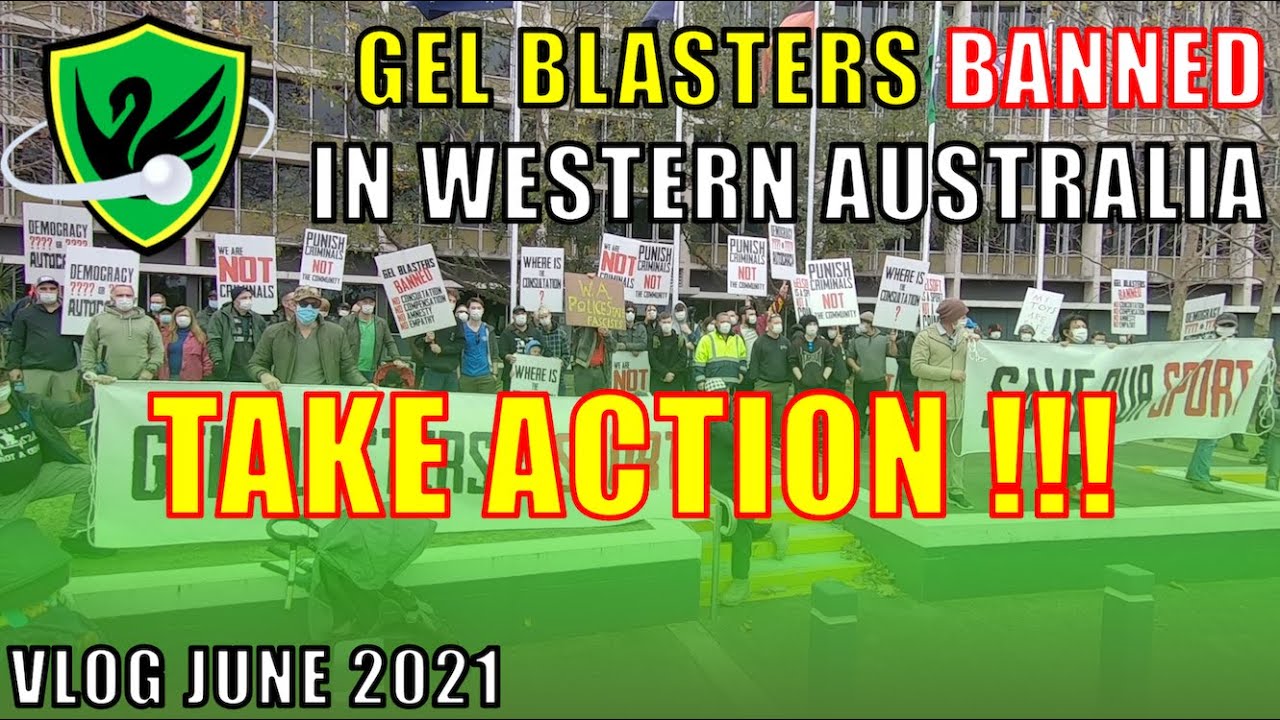 June 2021 VLOG - Gel Blasters Banned in Western Australia