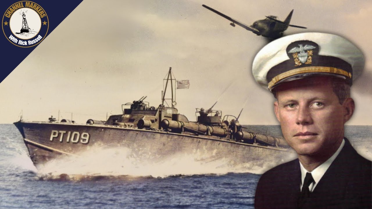 Has History Been Fair to LTJG Kennedy & PT-109? | Channel Markers