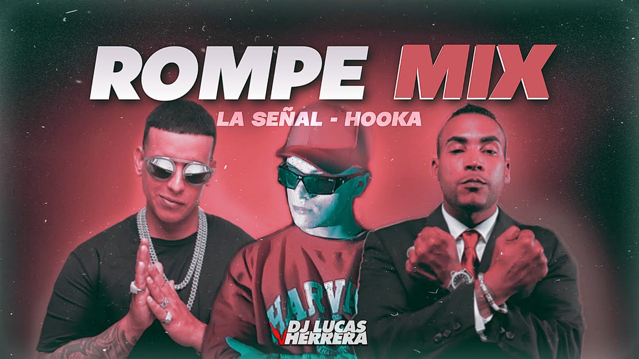 Rompe MIX (Hooka, La Señal) - Dj Lucas Herrera | Don Omar vs Daddy Yankee