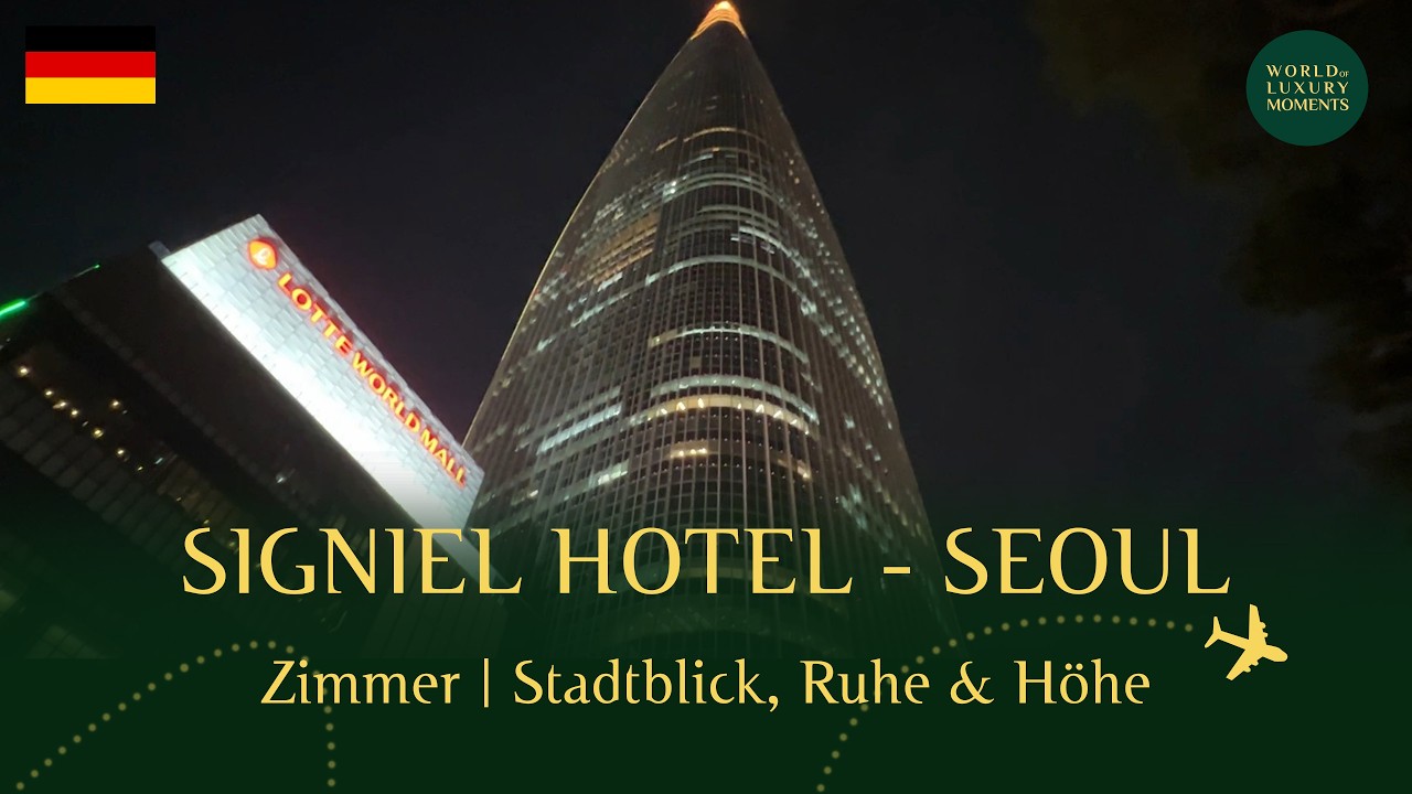 Signiel Seoul Hotel Review & Stadt-Erlebnis | Lotte World Tower, Skyline & Luxus in Korea