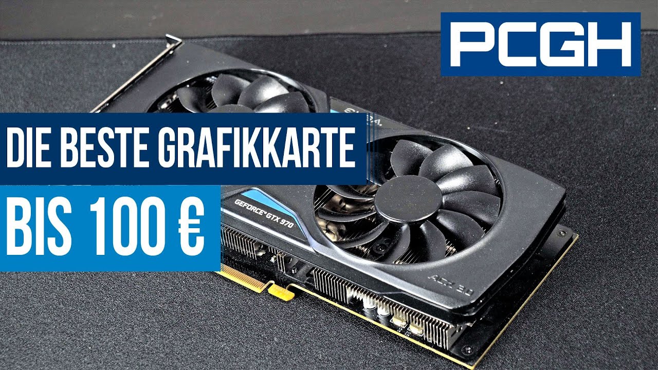 Die beste Grafikkarte bis 100 Euro | Gaming auf einer 5 Jahre alten GTX 970 im Jahr 2020