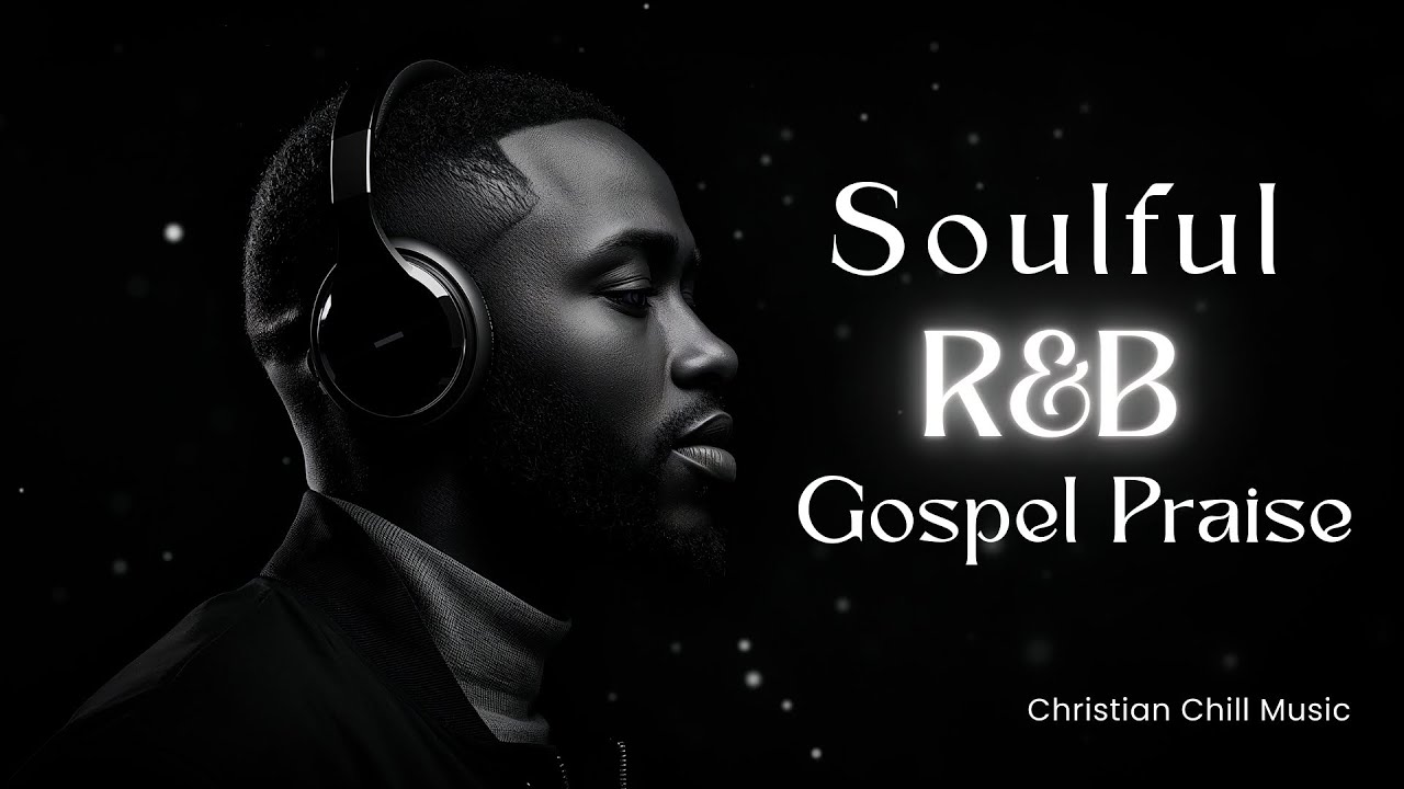 Bible R&B Worship To Heal the Soul Vol.3 | Prayer, Meditation & Reflection Gospel Songs 🎵✨