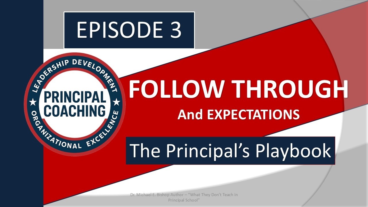 The Principal’s Playbook – Episode 3: Follow Through on Your Expectations