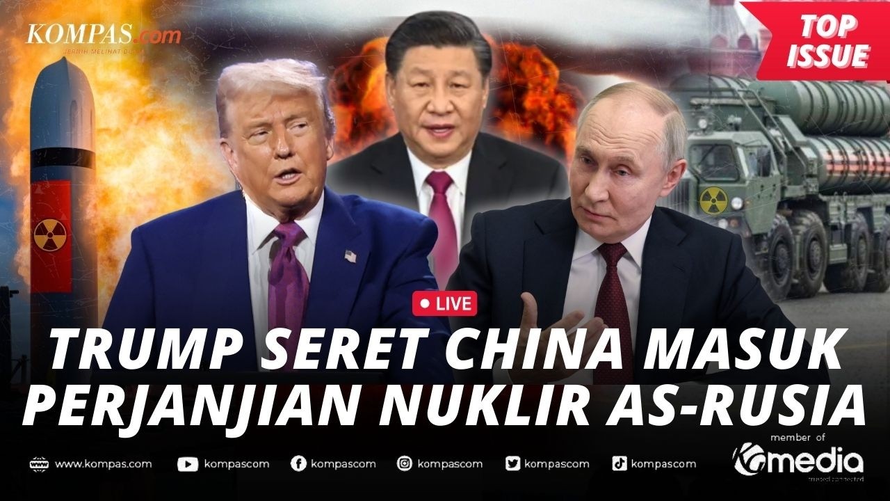 [LIVE] - Tolak Perpanjangan New START, Trump Seret China Ikut Perjanjian Nuklir AS-Rusia