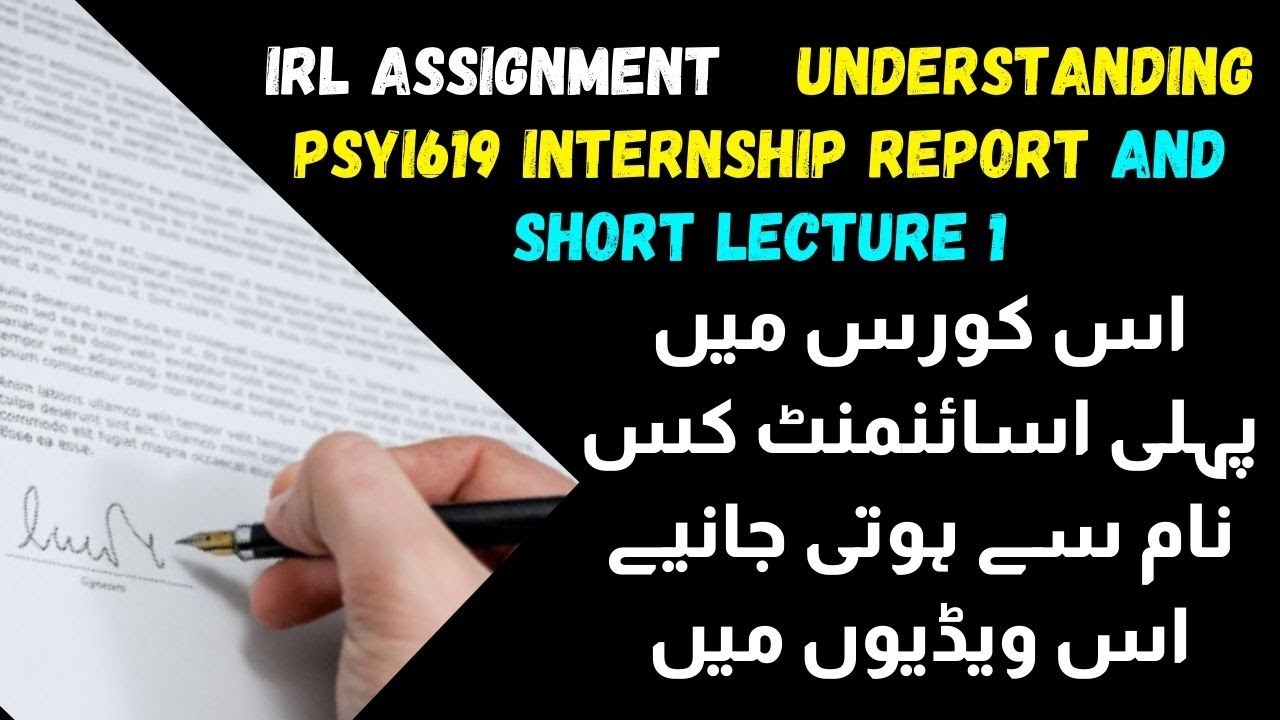 IRL Assignment - Understanding PSYI619 Internship Report and Short Lecture 1