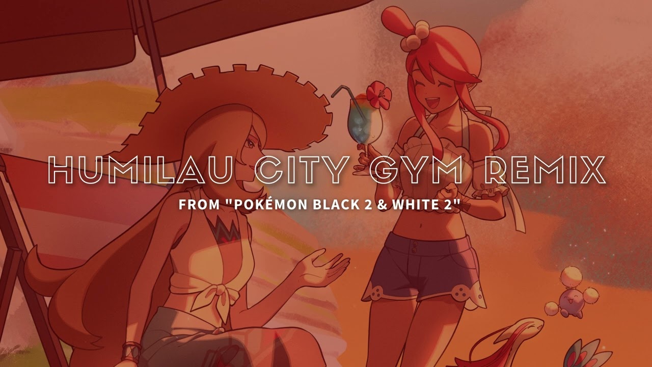 Pokémon Black 2 & White 2 - Humilau City Gym Remix