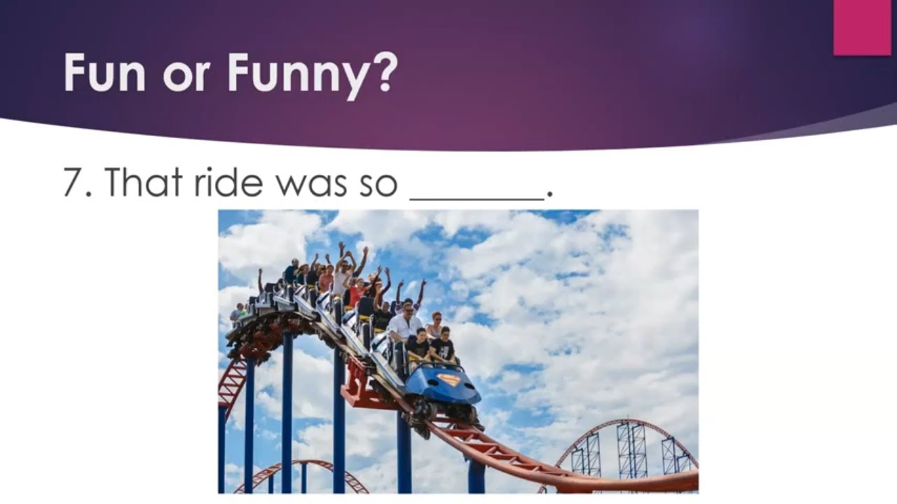 Say it Correctly in English:  Fun or Funny?