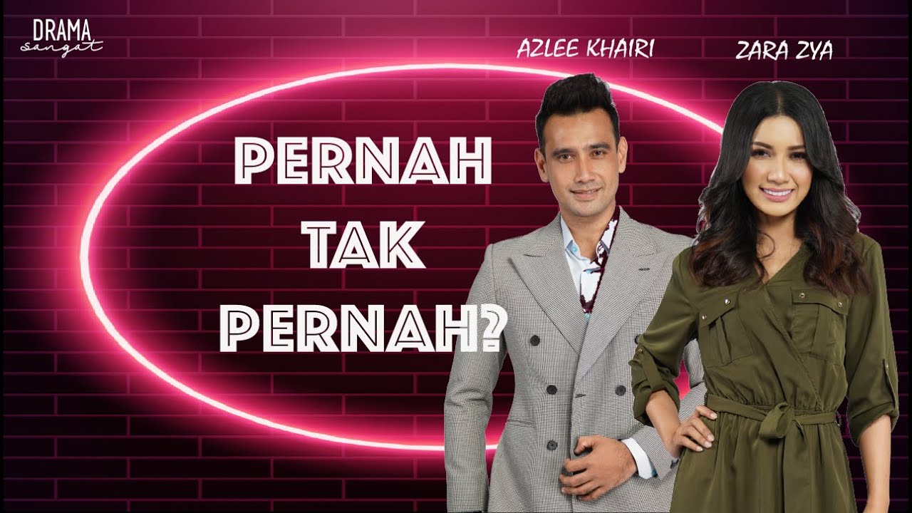 Pernah Tak Pernah? Zara Zya & Azlee Khairi | Drama Seadanya Aku