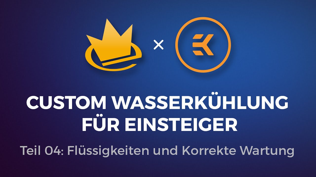 Custom Wasserkühlung für Einsteiger - Folge 4: Kühlmittel und Wartung
