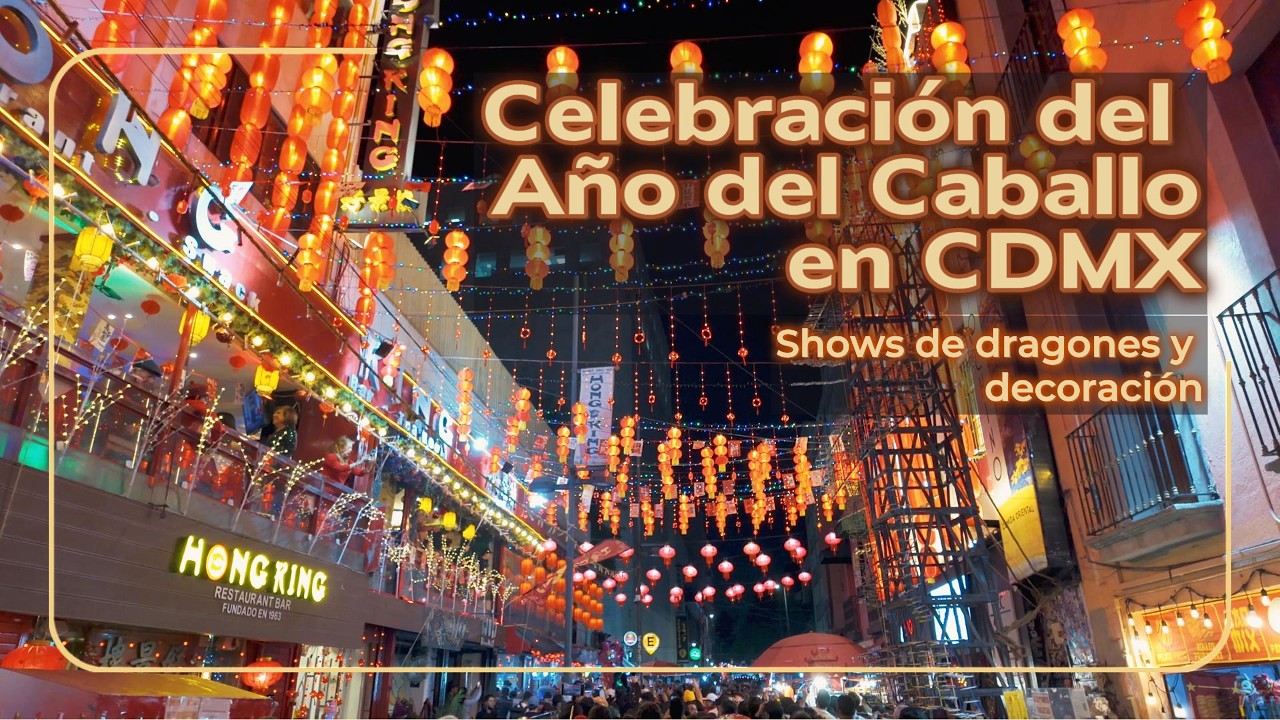 Año Nuevo Chino 2026 en CDMX: ¡Dragones, colores y más! 🏮🐲
