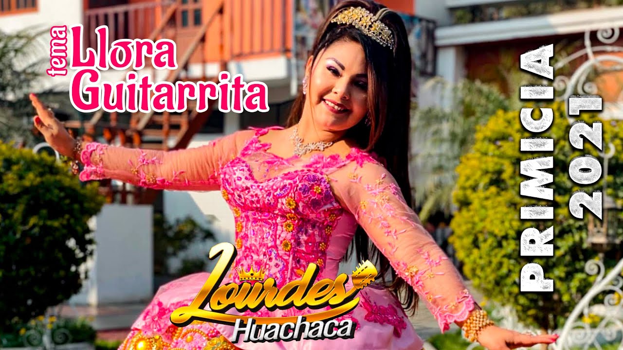 Lourdes Huachaca / Llora Guitarrita / Primicia 2021