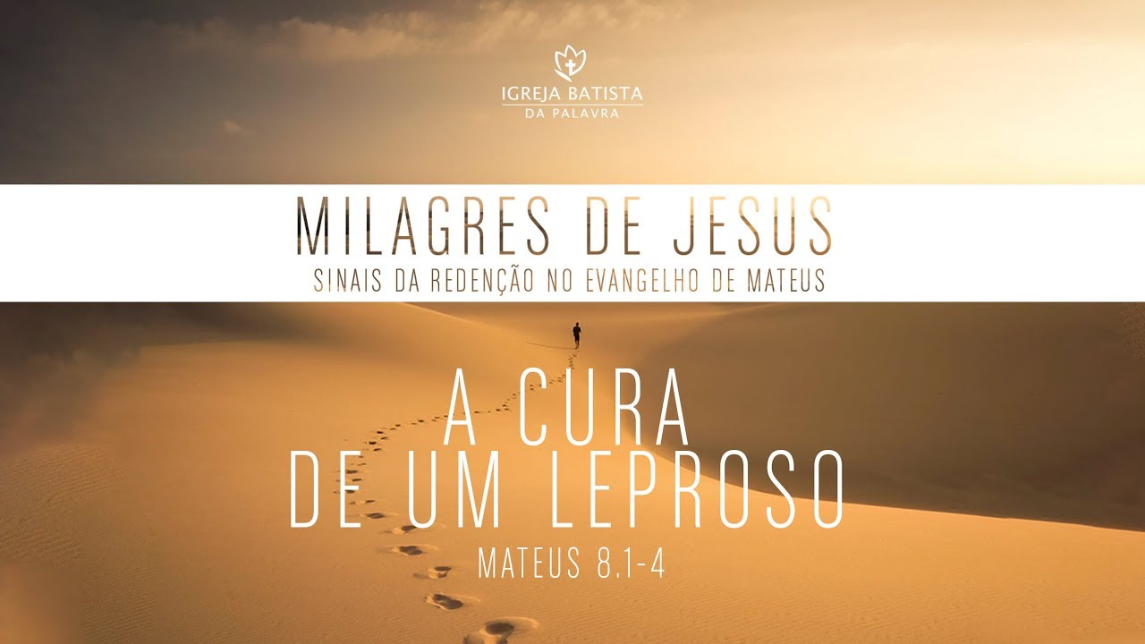 A CURA DE UM LEPROSO - JONAS MADUREIRA