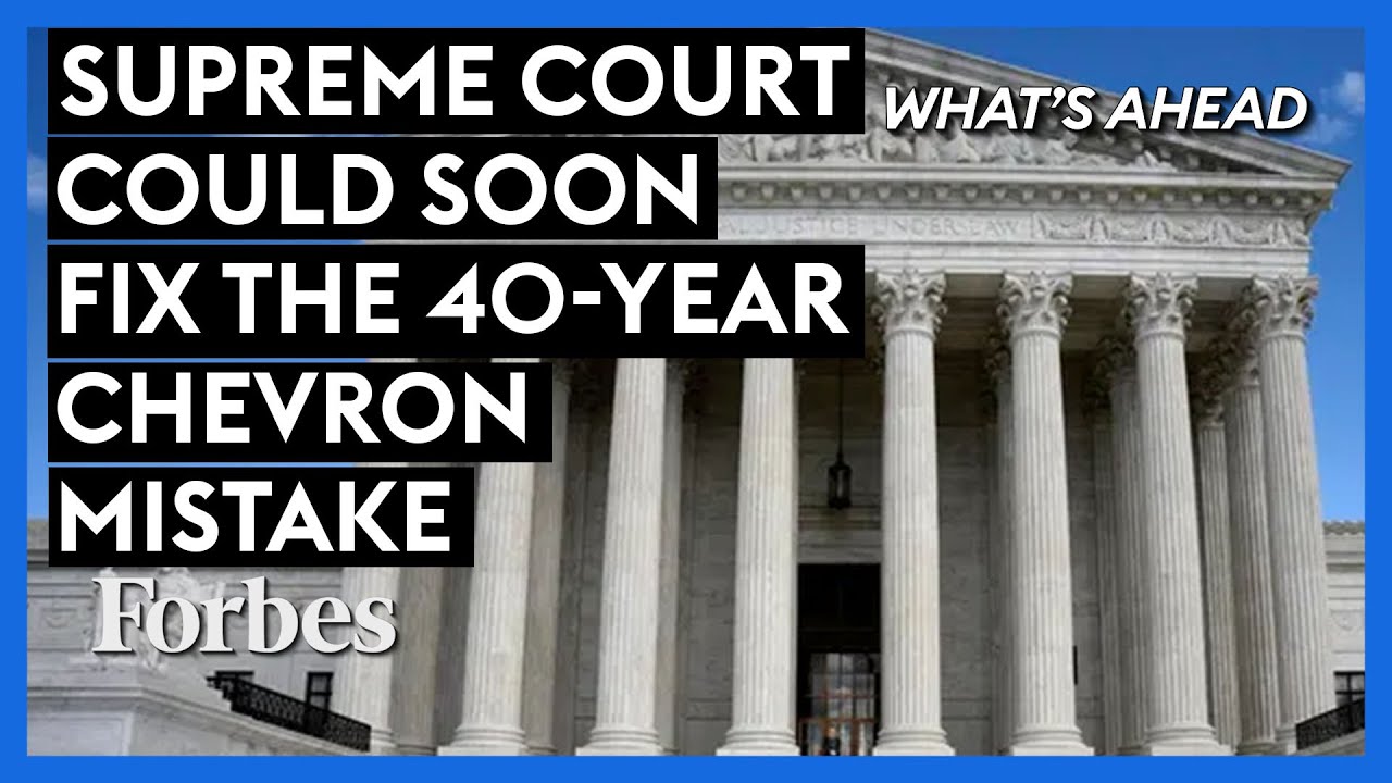 The Supreme Court Could Soon Fix 40-Year Chevron Mistake—But If It Doesn't, Freedom Will Take A Hit