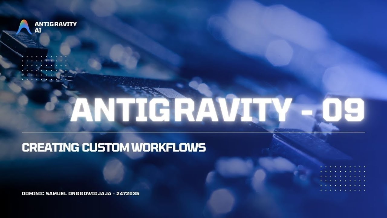 Antigravity: Creating Custom Workflows | Eps 09