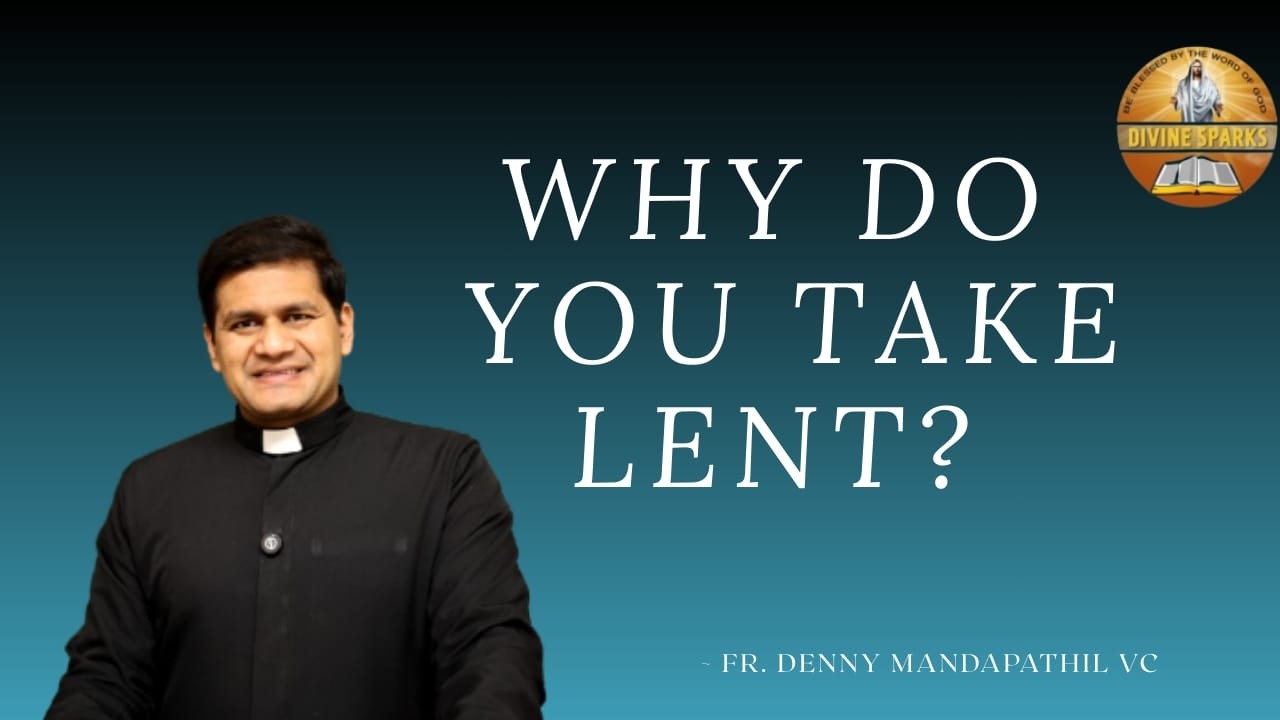 Divine Sparks 45: Why do you take LENT?