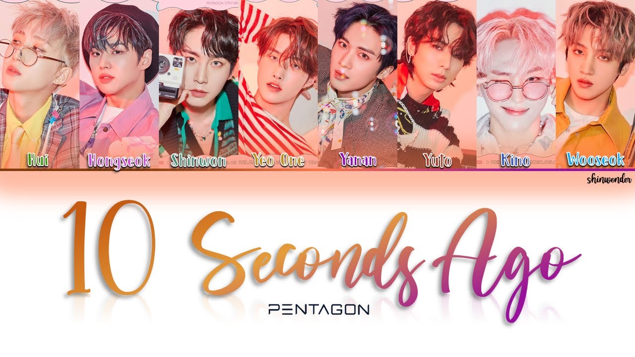 PENTAGON (펜타곤) - '10초 전' (10 Seconds Ago) || Color Coded Lyrics (HAN|ROM|ENG)