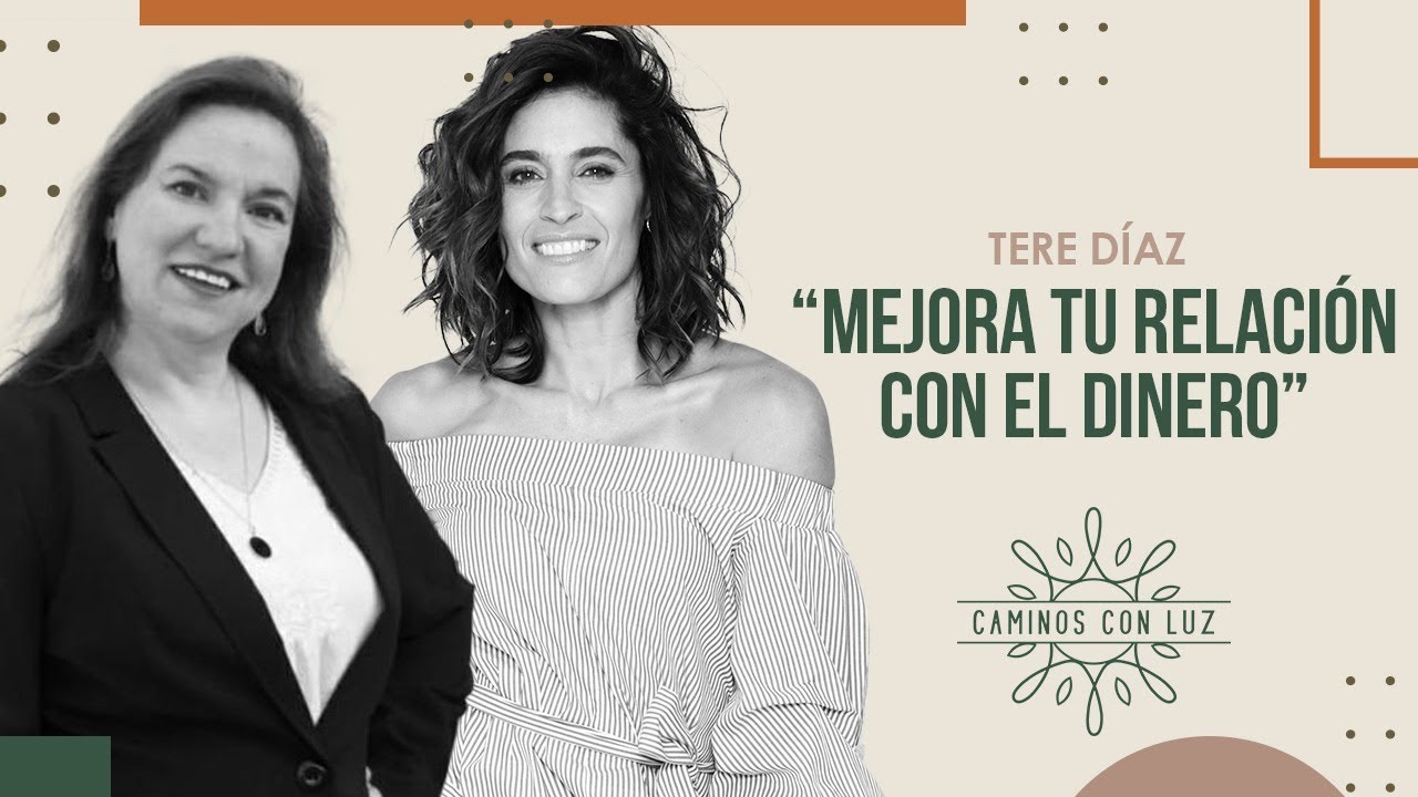 Mejora tu relación con el dinero | Caminos con Luz