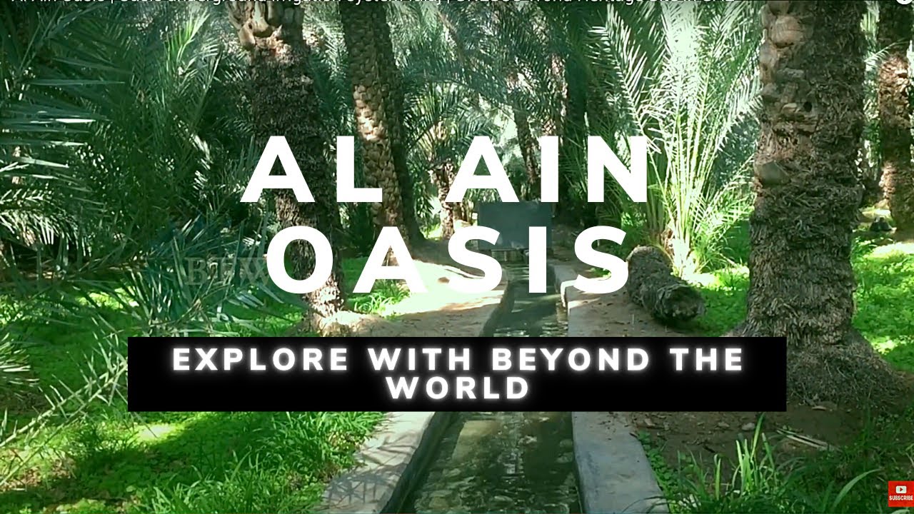 Al Ain Oasis | Oasis underground irrigation system falaj | UNESCO World Heritage Site in UAE