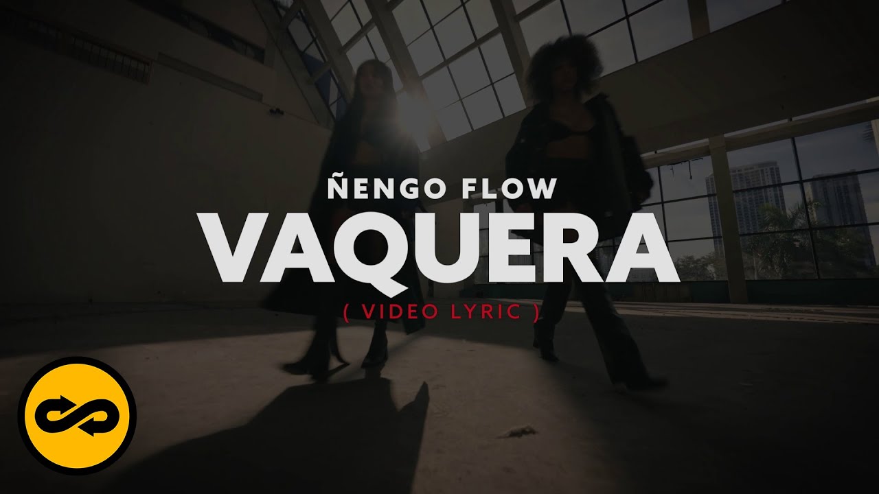 &Ntilde;engo Flow - Vaquera (Video Lyric)