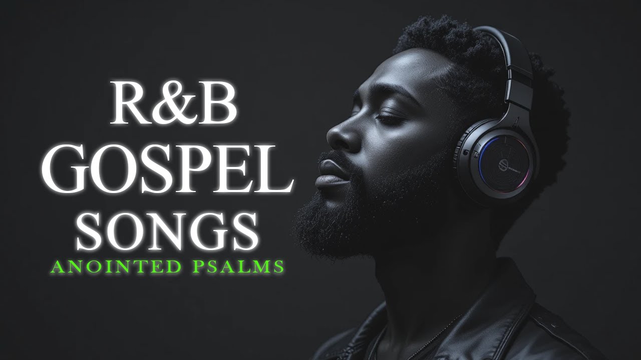 Psalms in Songs for Prayer, Study & Relax | Christian Soulful R&B Mix