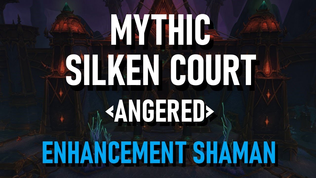Mythic Silken Court (Pre-Nerf) - Enhancement Shaman POV | The War Within | Waves