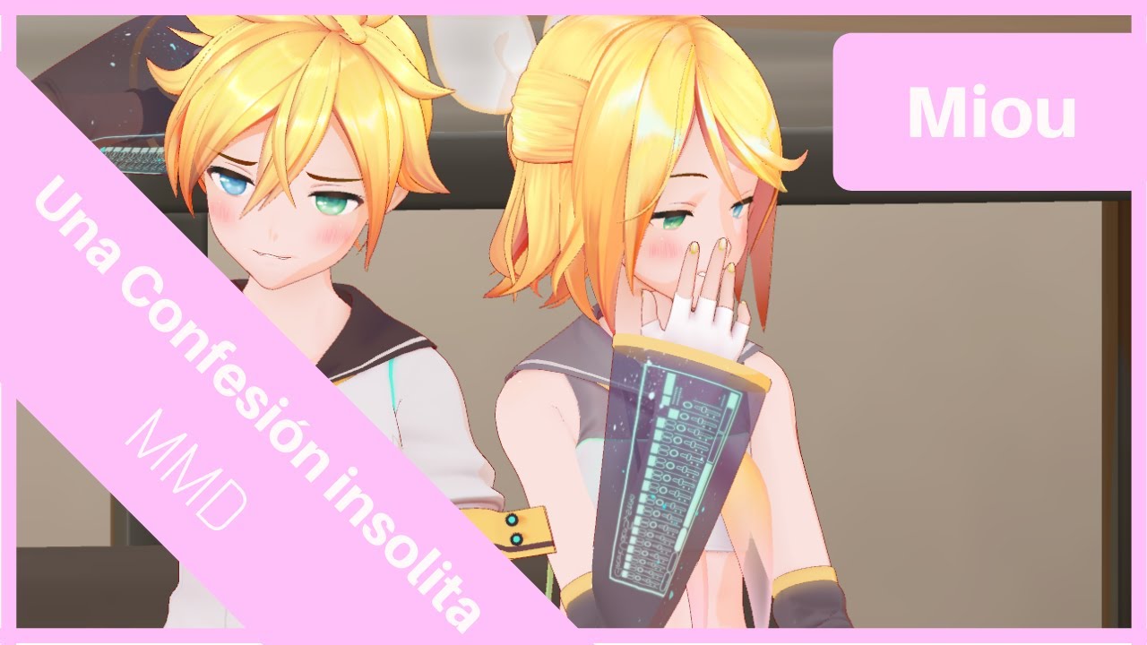 【MMD】Una confesión insolita | RinxLen (REMAKE)