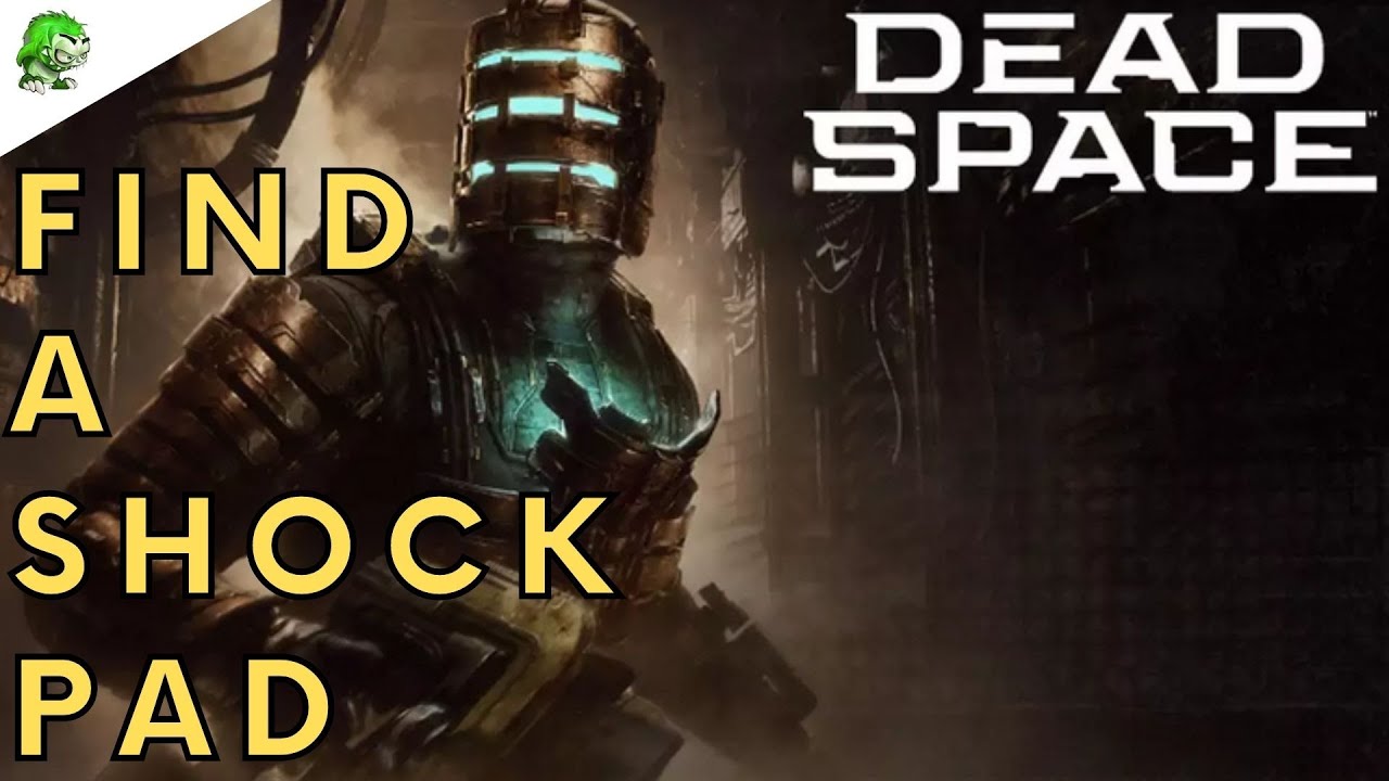 Dead Space Remake Find a Shock Pad