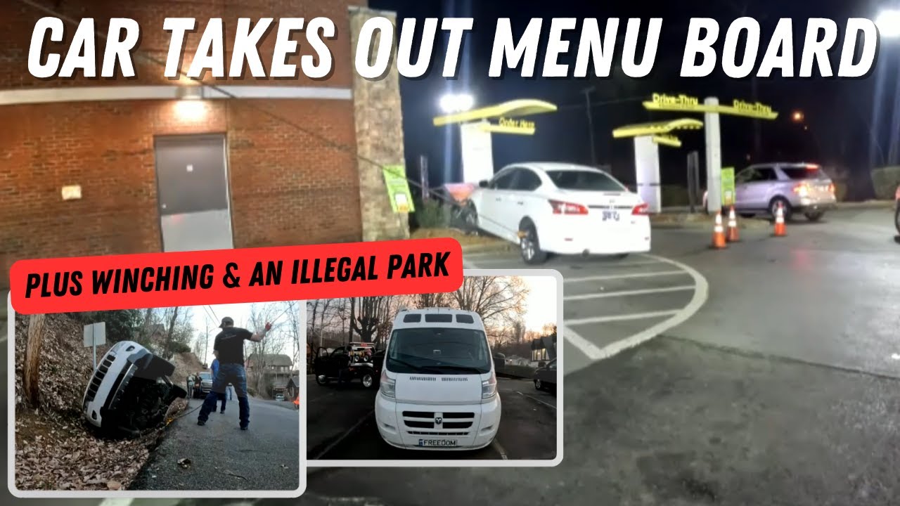 Car Takes Out McDonald's Menu Board, Winching Out A Rollover & A Big Illegal Park
