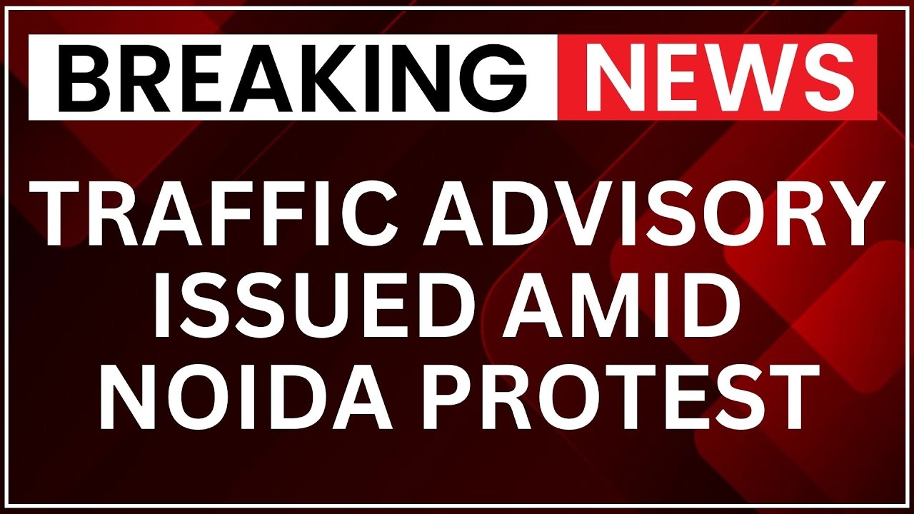 Noida Workers Protest: Delhi Traffic Police Relases Travel Advisory | Latest News | NewsX