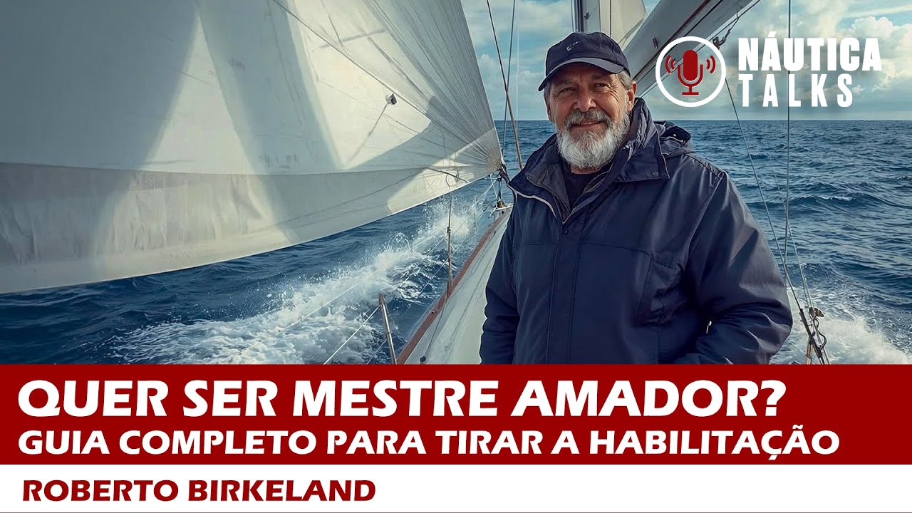 Mestre Amador: como funciona a habilitação e o que você precisa saber | NÁUTICA Talks
