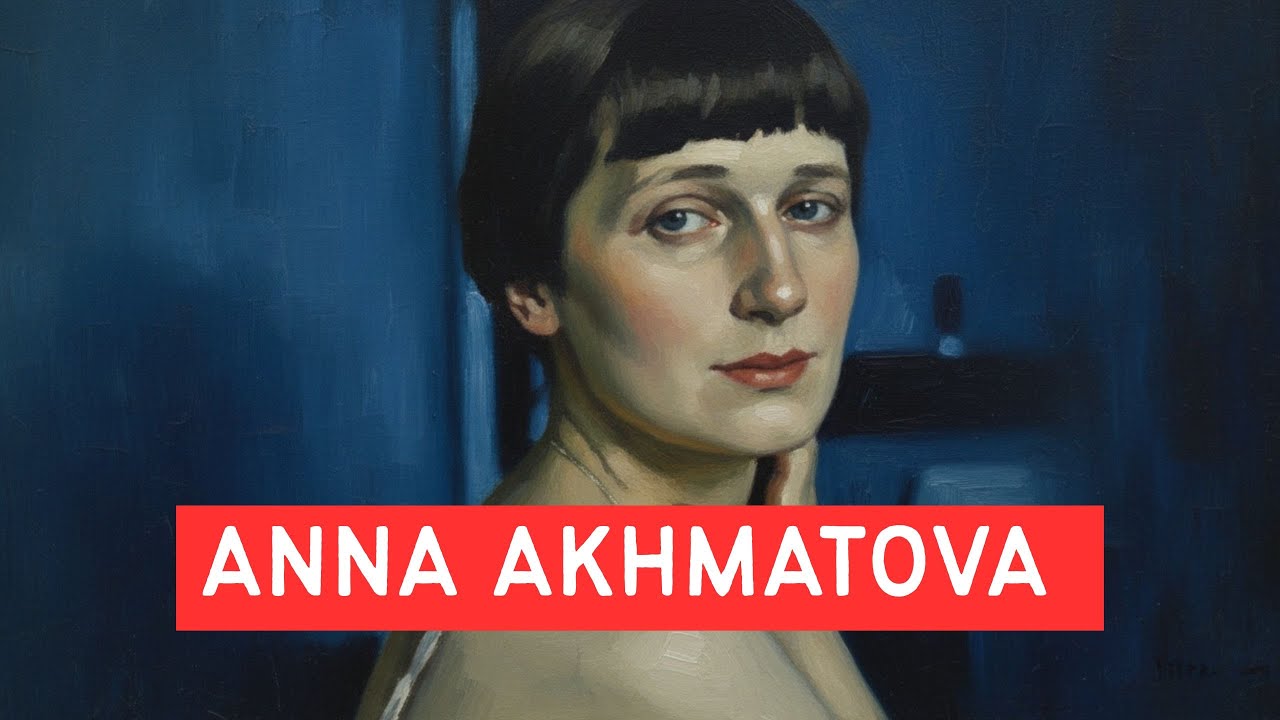 Anna Akhmatova - La Plus Grande Poétesse Russe
