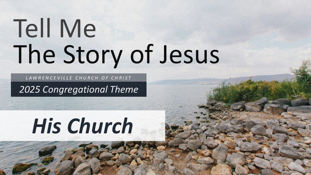Tell Me the Story of Jesus - His Church