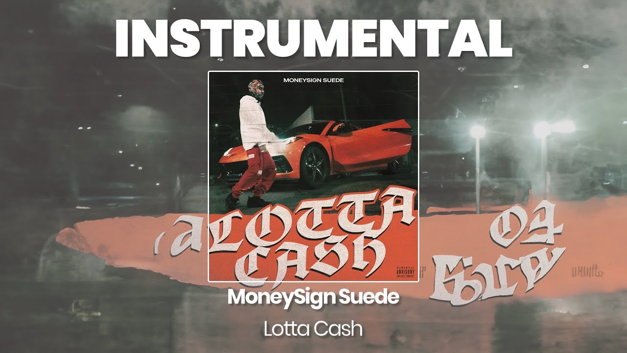 INSTRUMENTAL BEAT : Lotta Cash - MoneySign Suede (HQ)