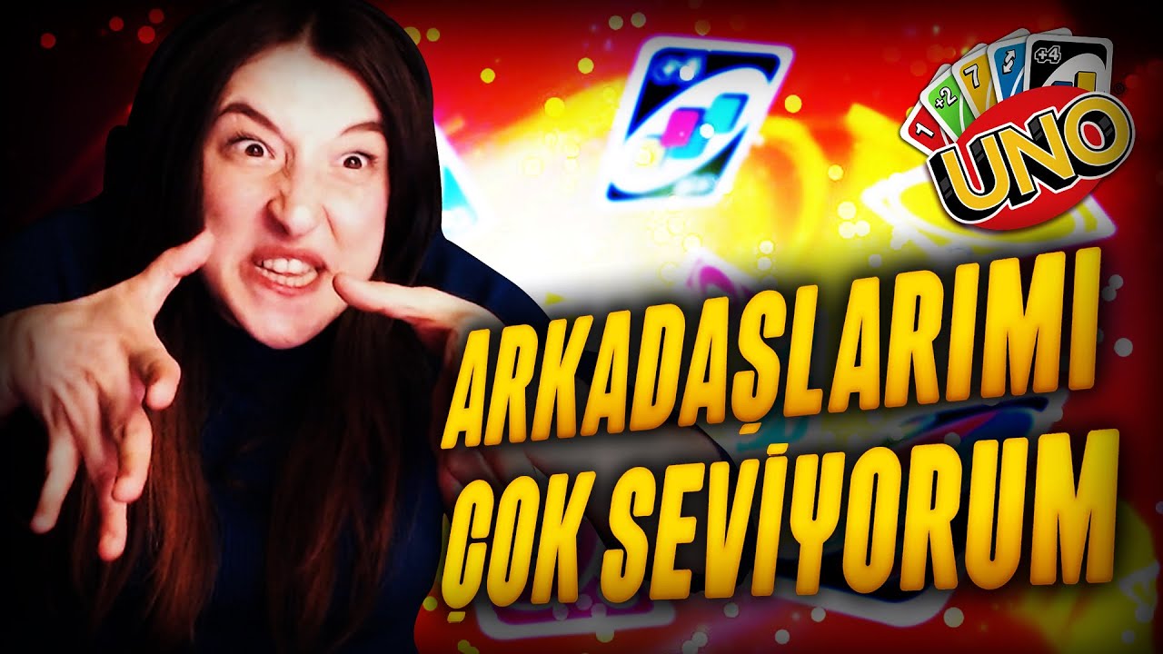 ARKADAŞLARIMI ÇOK SEVİYORUM! | UNO #24