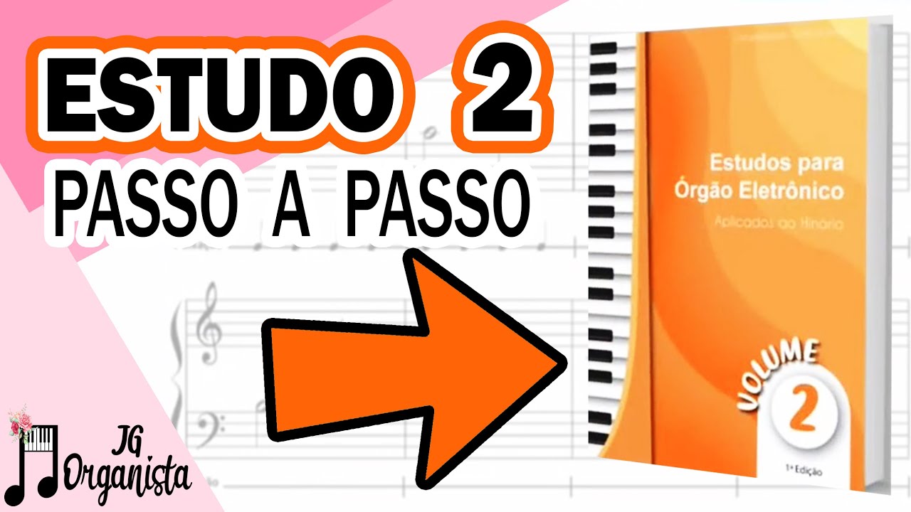 Estudo 2 volume 2  - p/ Teste Reunião de Jovens - JG Organista