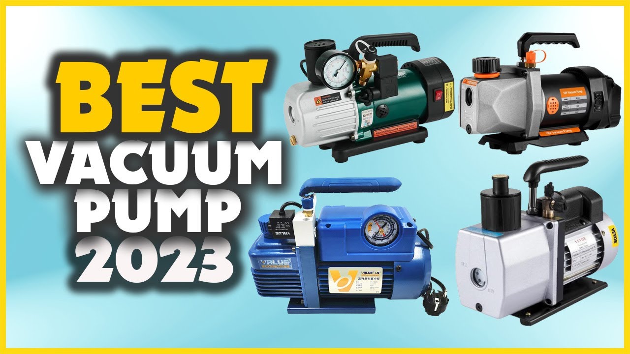10 Best Vacuum Pump Of 2023- Must Watch Before Buying!
