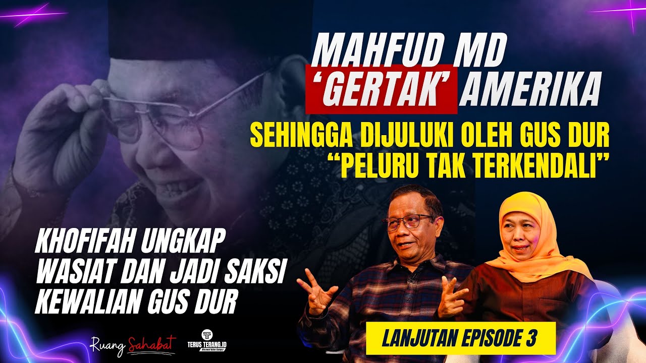 MAHFUD MD ‘GERTAK’ AMERIKA, GUS DUR JULUKI PELURU TAK TERKEDALI | RUANG SAHABAT - EPS 3 PART 2