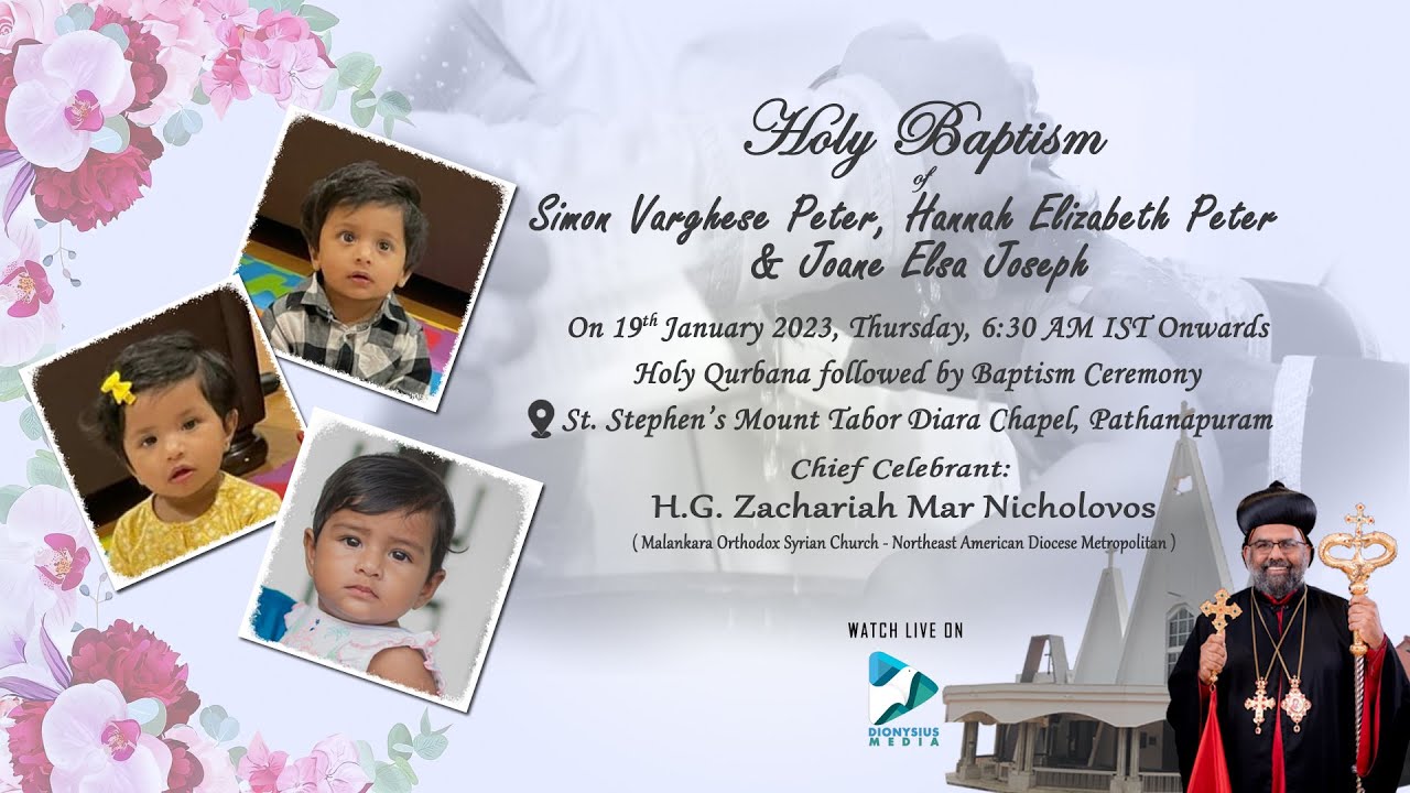 Holy Baptism of Simon, Hannah & Joane  | H.G. Zachariah Mar Nicholovos | Mount Tabor Diara Chapel