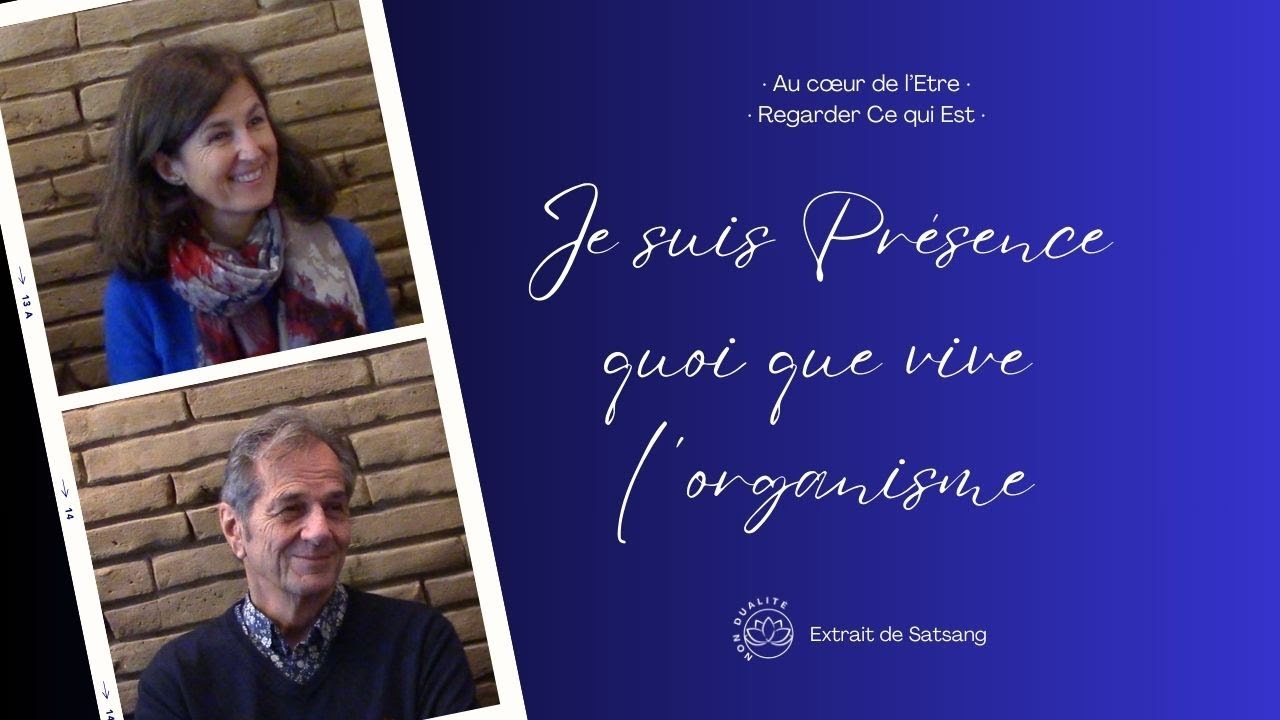Je Suis Présence, quoi que vive l'organisme - Marion et Gérard