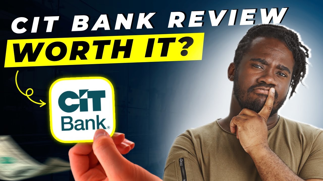 CIT Bank Review 2025 | Pros and Cons &ndash; Honest & Unbiased