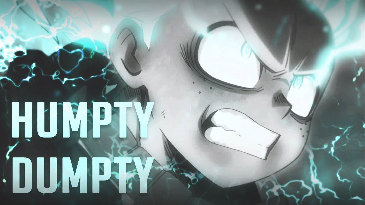 My Hero Academia AMV - Humpty Dumpty