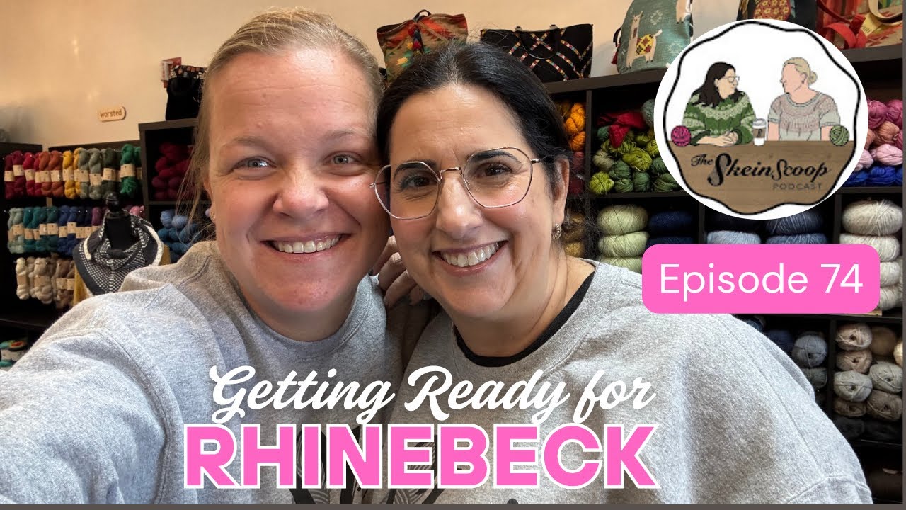 The Skein Scoop Podcast / Ep. 74 / Getting Ready for Rhinebeck, plus a Jaunty MAL and Scrappy Swap!