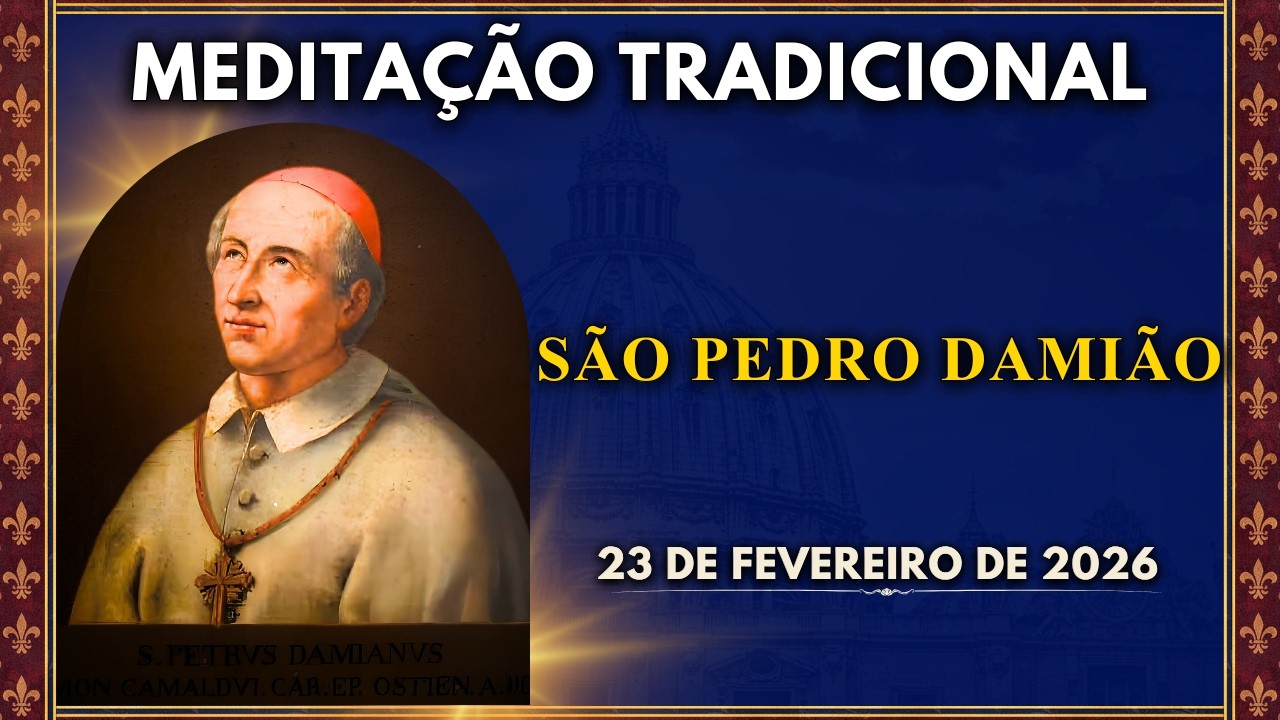 MEDITAÇÃO DIÁRIA | SÃO PEDRO DAMIÃO, QUE COMBATEU A DECADÊNCIA MORAL DO CLERO (23/2/2026)