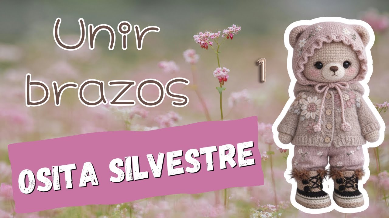 TALLER PRENDAS PARA AMIGURUMIS - Unir brazos de Osita Silvestre