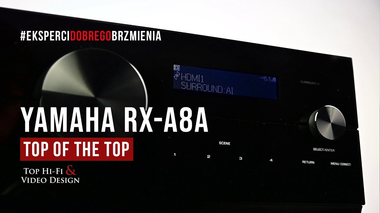 Yamaha Aventage RX-A8A &ndash; amplituner kina domowego TOP OF THE TOP | prezentacja i recenzja Top Hi-Fi